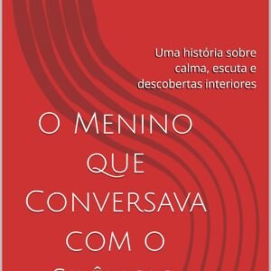O MENINO QUE CONVERSAVA COM O SILÊNCIO