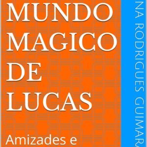 O MUNDO MAGICO DE LUCAS